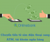 Hướng dẫn chuyển tiền từ sim điện thoại sang ATM, tài khoản ngân hàng